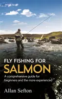 Muškárenie na lososy - komplexný návod pre začiatočníkov aj skúsenejších - Fly Fishing For Salmon - Comprehensive guidance for beginners and the more experienced