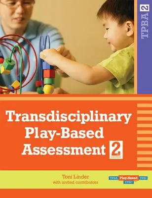 Transdisciplinárne hodnotenie založené na hre, (Tpba2) - Transdisciplinary Play-Based Assessment, (Tpba2)