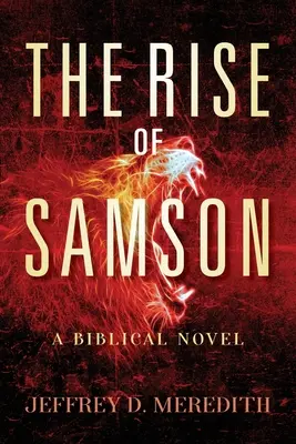 Vzostup Samsona: Biblický román - The Rise Of Samson: A Biblical Novel