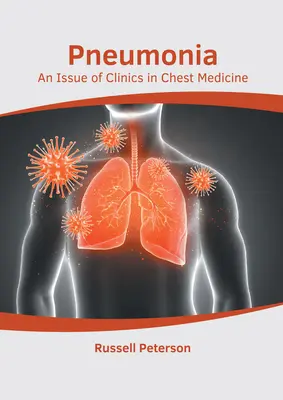 Zápal pľúc: Vydanie Kliniky hrudníkového lekárstva - Pneumonia: An Issue of Clinics in Chest Medicine