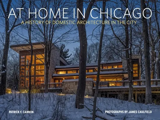 Doma v Chicagu: Živá história domácej architektúry - At Home in Chicago: A Living History of Domestic Architecture