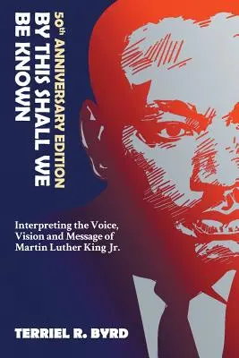 Týmto budeme známi: Interpretácia hlasu, vízie a posolstva Martina Luthera Kinga Jr. - By This Shall We Be Known: Interpreting the Voice, Vision and Message of Martin Luther King Jr.