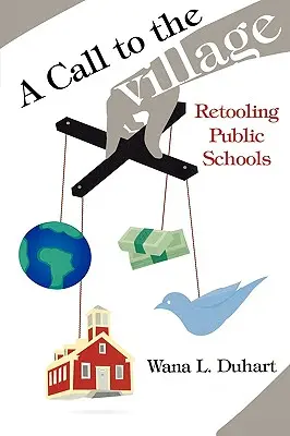 Volanie do dediny: Prestavba verejných škôl - A Call to the Village: Retooling Public Schools