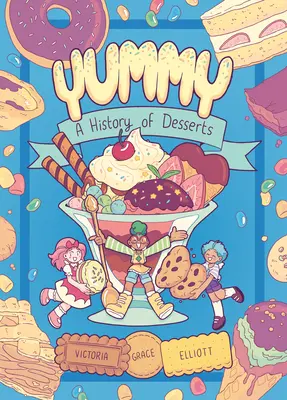 Mňam: (grafický román) - Yummy: A History of Desserts (a Graphic Novel)