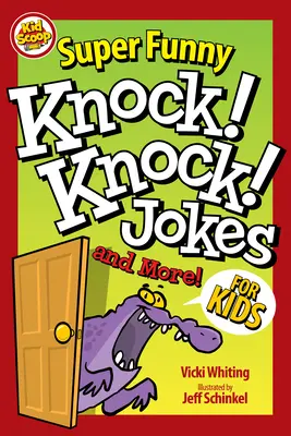 Super vtipné vtipy pre deti: Knock-Knock a ďalšie - Super Funny Knock-Knock Jokes and More for Kids
