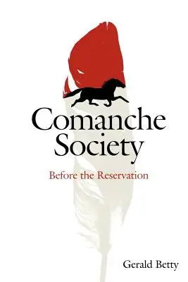Komančská spoločnosť, 23: Pred rezerváciou - Comanche Society, 23: Before the Reservation