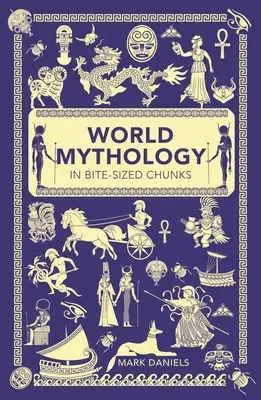 Svetová mytológia v malých kúskoch - World Mythology in Bite-Sized Chunks