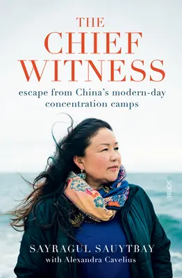 Hlavný svedok: Útek z čínskych novodobých koncentračných táborov - The Chief Witness: Escape from China's Modern-Day Concentration Camps