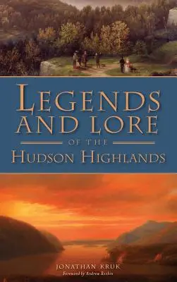 Legendy a povesti o Hudson Highlands - Legends and Lore of the Hudson Highlands