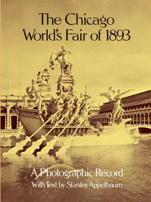 Svetová výstava v Chicagu v roku 1893: Fotografický záznam - The Chicago World's Fair of 1893: A Photographic Record