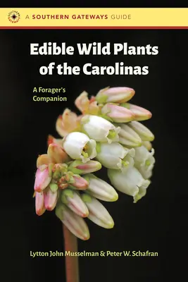 Jedlé divorastúce rastliny Karolíny: Sprievodca zberača: Sprievodca zberača - Edible Wild Plants of the Carolinas: A Forager's Companion