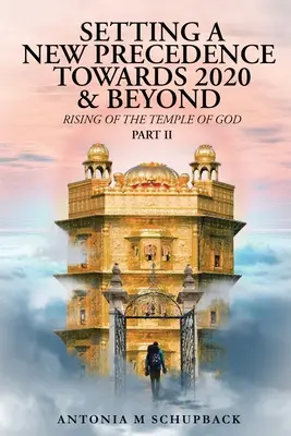 Stanovenie nového predsavzatia smerom k roku 2020 a ďalej Vzostup Božieho chrámu 2. časť - Setting a New Precedence Towards 2020 & Beyond Rising of the Temple of God Part 2