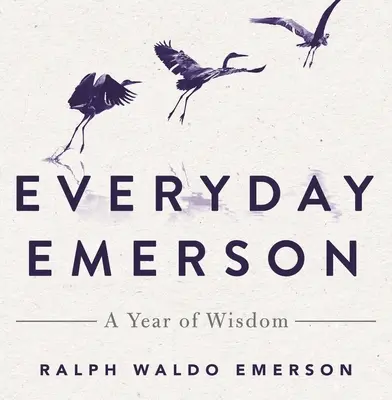 Emerson na každý deň: Rok múdrosti - Everyday Emerson: A Year of Wisdom