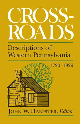Križovatky: Vydanie: Reddrid: Popisy západnej Pennsylvánie 1720-1829 - Crossroads: Descriptions of Western Pennsylvania 1720-1829