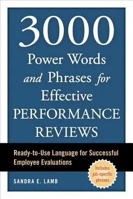 3000 silných slov a fráz pre efektívne hodnotenie výkonnosti: Pripravený jazyk na úspešné hodnotenie zamestnancov - 3000 Power Words and Phrases for Effective Performance Reviews: Ready-To-Use Language for Successful Employee Evaluations