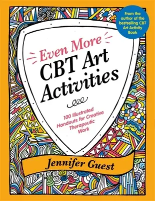 Ešte viac umeleckých aktivít CBT: 100 ilustrovaných manuálov pre tvorivú terapeutickú prácu - Even More CBT Art Activities: 100 Illustrated Handouts for Creative Therapeutic Work