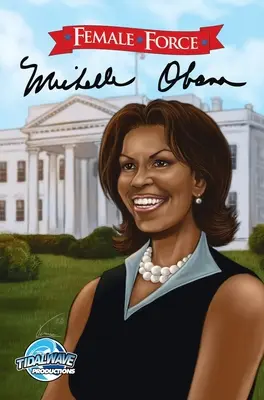 Ženská sila: Michelle Obamová - Female Force: Michelle Obama