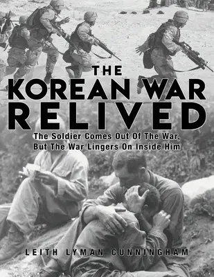 Znovu prežitá kórejská vojna: Vojak sa vracia z vojny, ale vojna v ňom pretrváva - The Korean War Relived: The Soldier Comes Out Of The War, But The War Lingers On Inside Him