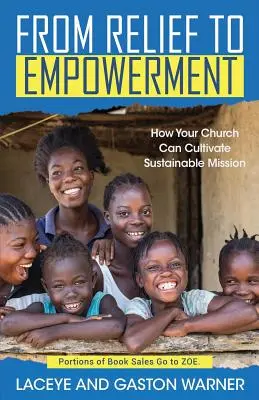 Od pomoci k posilneniu: Ako môže vaša cirkev kultivovať udržateľnú misiu - From Relief to Empowerment: How Your Church Can Cultivate Sustainable Mission