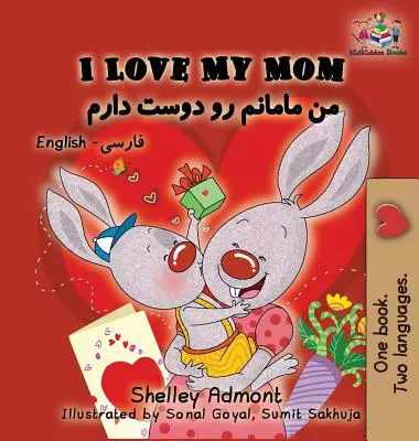 Mám rád svoju mamu: Mám rád svoju mamu (anglická perzsko - perzská kniha) - I Love My Mom: English Farsi - Persian
