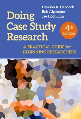 Výskum prípadových štúdií: Praktická príručka pre začínajúcich výskumníkov - Doing Case Study Research: A Practical Guide for Beginning Researchers