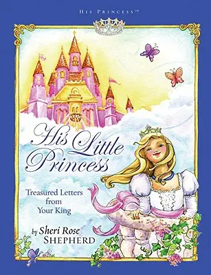 Jeho malá princezná: Drahocenné listy od tvojho kráľa - His Little Princess: Treasured Letters from Your King