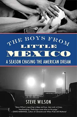 Chlapci z Malého Mexika: Sezóna v honbe za americkým snom - The Boys from Little Mexico: A Season Chasing the American Dream