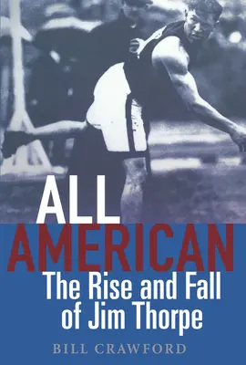 All American: Vzostup a pád Jima Thorpa - All American: The Rise and Fall of Jim Thorpe