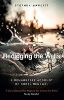 Prekopávanie studní - Príbeh miesta, kde Boh mení životy - Redigging the Wells - The Story of a Place Where God is Changing Lives