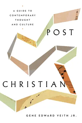 Post-kresťanské: Sprievodca súčasným myslením a kultúrou - Post-Christian: A Guide to Contemporary Thought and Culture