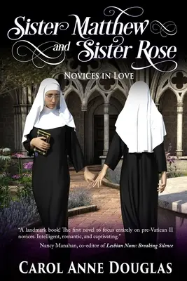 Sestra Matthew a sestra Rose: Zamilovaní nováčikovia - Sister Matthew and Sister Rose: Novices in Love