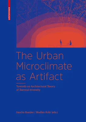 Mestská mikroklíma ako artefakt - k architektonickej teórii tepelnej rozmanitosti - Urban Microclimate as Artifact - Towards an Architectural Theory of Thermal Diversity