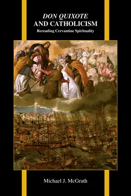 Don Quijote a katolicizmus: Znovu čítanie cervantskej spirituality - Don Quixote and Catholicism: Rereading Cervantine Spirituality