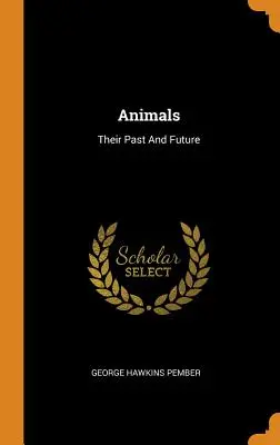 Zvieratá: Ich minulosť a budúcnosť - Animals: Their Past and Future