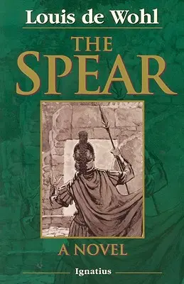 Oštep: Román o ukrižovaní - The Spear: A Novel of the Crucifixion