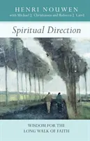 Duchovné vedenie - múdrosť na dlhú cestu viery - Spiritual Direction - Wisdom for the Long Walk of Faith