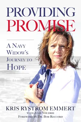 Poskytnutie prísľubu: Cesta vdovy po námorníkovi k nádeji - Providing Promise: A Navy Widow's Journey to Hope