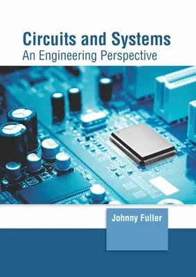 Obvody a systémy: Inžinierska perspektíva - Circuits and Systems: An Engineering Perspective