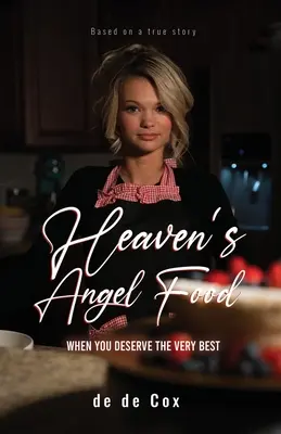 Nebeské anjelské jedlo: Keď si zaslúžiš to najlepšie - Heaven's Angel Food: When You Deserve The Very Best