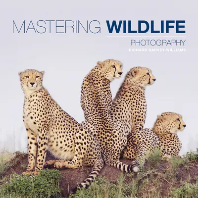 Zvládnutie fotografovania divokej prírody - Mastering Wildlife Photography