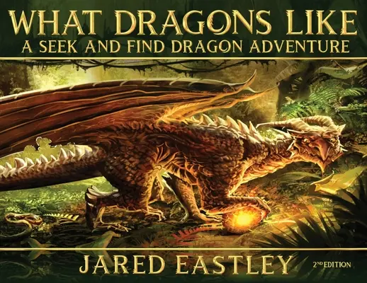 Čo majú draci radi: Dračie dobrodružstvo: Hľadaj a nájdi - What Dragons Like: A Seek and Find Dragon Adventure