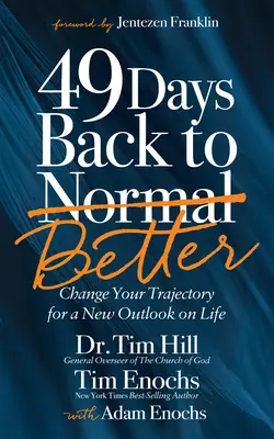 49 dní späť k lepšiemu: Zmeňte svoju trajektóriu a získajte nový pohľad na život - 49 Days Back to Better: Change Your Trajectory for a New Outlook on Life