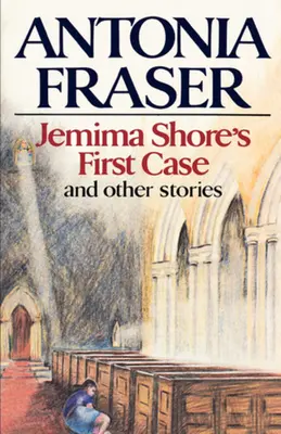 Prvý prípad Jemimy Shoreovej: A iné príbehy - Jemima Shore's First Case: And Other Stories