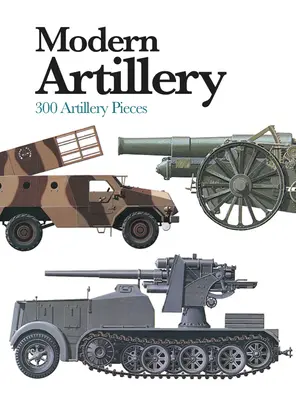 Moderné delostrelectvo: 300 kusov delostrelectva - Modern Artillery: 300 Artillery Pieces