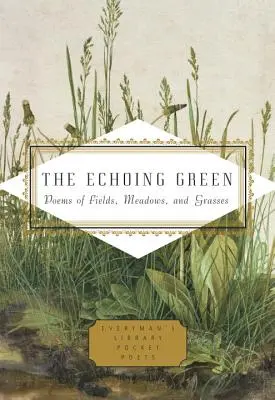 Ozvena zelene: Básne o poliach, lúkach a trávach - The Echoing Green: Poems of Fields, Meadows, and Grasses