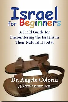 Izrael pre začiatočníkov: Terénny sprievodca na stretnutie s izraelskými zvieratami v ich prirodzenom prostredí - Israel for Beginners: A Field Guide for Encountering the Israelis in Their Natural Habitat