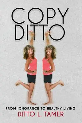 Copy Ditto: Od nevedomosti k zdravému životu - Copy Ditto: From Ignorance to Healthy Living