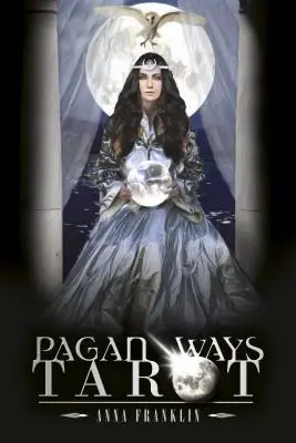 Pohanské spôsoby tarotu - Pagan Ways Tarot