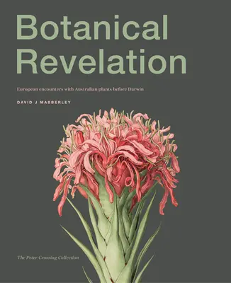 Botanické zjavenie: Európske stretnutia s austrálskymi rastlinami pred Darwinom - Botanical Revelation: European Encounters with Australian Plants Before Darwin