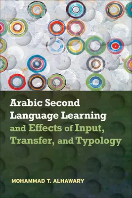 Učenie sa arabského druhého jazyka a vplyv vstupu, transferu a typológie - Arabic Second Language Learning and Effects of Input, Transfer, and Typology